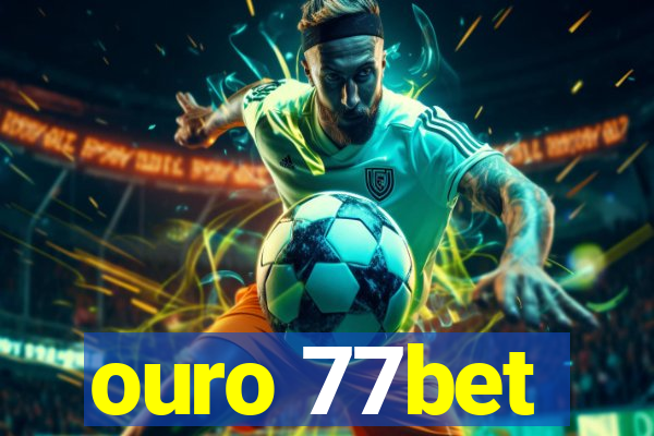 ouro 77bet